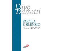 Parola e silenzio. Diario 1955-1957