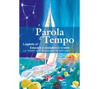 Parola e tempo (2022-2023). Vol. 17: Laudato si'. Educare a custodire il creato. La «Stella» di F. Rosenzweig 100 anni dopo