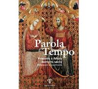 Parola e tempo. Presente e futuro dell'arte sacra. Riflessioni a confronto