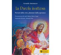 PAROLA IN-ATTESA. PROVATI DALLA CRISI, PLASMATI DALLA SPERANZA (LA) - 2025