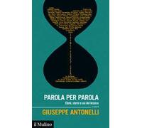 Parola per parola. Etimi, storie e usi del lessico