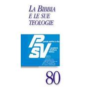 Parola spirito e vita. Quaderni di lettura biblica (2019). Vol. 2: La Bibbia e le sue teologie