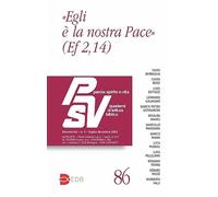 Parola spirito e vita. Quaderni di lettura biblica. «Egli è la nostra pace» (Ef 2,14) (2022) (Vol. 2)