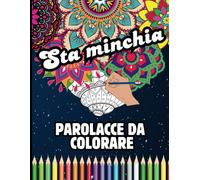 Parolacce da colorare: 40 Mandala Divertenti e Antistress per Adulti con Insulti da Colorare