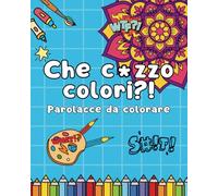 Parolacce da colorare: Colora via l’Ansia con Divertenti Insulti da Colorare