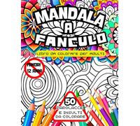 PAROLACCE E FRASI DA COLORARE: MANDALA A FANCULO: 50 Parolacce e Frasi da Colorare per Adulti. Calma la tua rabbia! Libro da colorare per sfogare Ansia, Rabbia e frustrazione in modo divertente