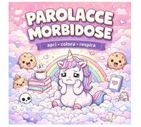 Parolacce Morbidose: Apri Colora Respira