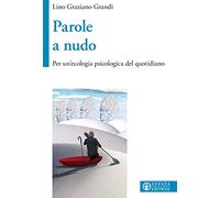 Parole a nudo. Per un'ecologia psicologica del quotidiano