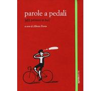 Parole a pedali. 365 pensieri in bici [Hardcover] Fiorin, A.