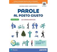 Parole al posto giusto. Fonologia, morfologia e sintassi. Per la Scuola media. Con e-book. Con espansione online