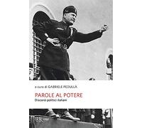 Parole al potere. Discorsi politici italiani