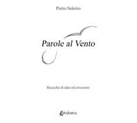 Parole al Vento: Raccolta di idee ed emozioni
