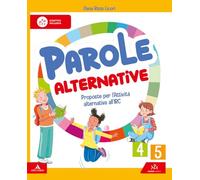 Parole alternative. Proposte per l'Attività alternativa all'IRC. Volume per le classi 4a e 5a. Per la 4 ͣ e 5 ͣ classe della Scuola elementare. Con e-book. Con espansione online