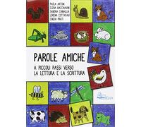 Parole amiche. A piccolo passi verso la lettura e la scrittura