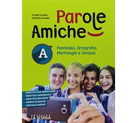 Parole amiche. Con Quaderno operativo e Grammatica in tasca. Per la Scuola media. Con ebook. Con espansione online. Fonologia, ortografia, morfologia ... abilità e testi (Vol. A-B)
