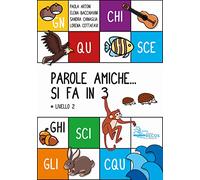 Parole amiche... Si fa in 3. Livello 2. Ediz. per la scuola
