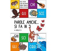 Parole amiche... Si fa in 3. Livello 3. Ediz. per la scuola