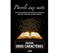 Parole aux mots: Les mots deviennent des rimes qui évoluent en vers pour finalement prendre la parole