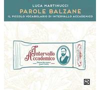 Parole Balzane. Il piccolo vocabolario di intervallo accademico