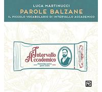 Libri Intervallo accademico - Parole Balzane. Il Piccolo Vocabolario Di Interval