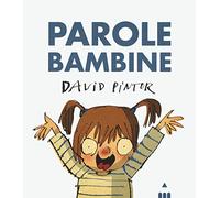Parole bambine. Ediz. a colori