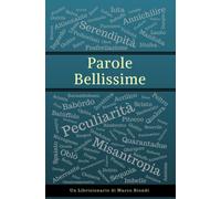 Parole Bellissime - Il Librizionario: Un Librizionario di Marco Biondi