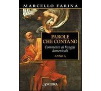 Parole che contano. Commento ai Vangeli domenicali