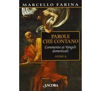 Parole che contano. Commento ai Vangeli domenicali