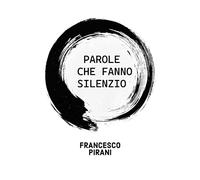 Parole che fanno silenzio