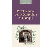 Parole chiave per la Quaresima e la Pasqua