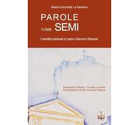 Parole come semi. L’eredità spirituale di padre Giacomo Ribaudo