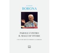 Parole contro il male di vivere. Conversazioni e interviste