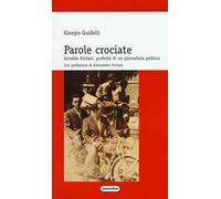 Parole crociate. Arnaldo Forlani, profezie di un giornalista