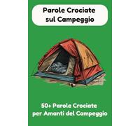 Parole Crociate sul Campeggio: 50+ Parole Crociate per Amanti del Campeggio