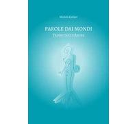 Parole dai mondi. Trasmutare d'amore