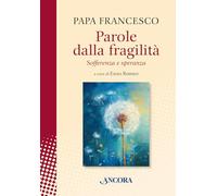 Parole dalla fragilità. Sofferenza e speranza