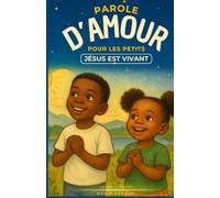 Parole d'amour pour les petits: Jésus est vivant
