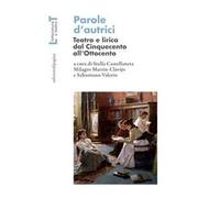 Parole d'autrici. Teatro e lirica dal Cinquecento all'Ottocento