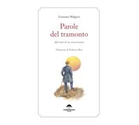 Parole del tramonto. Aforismi di un conservatore