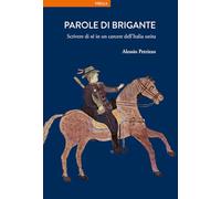Parole di brigante. Scrivere di sé in un carcere dell’Italia unita