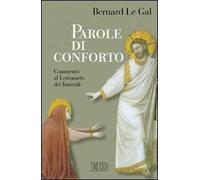 Parole di conforto. Commento al lezionario dei funerali