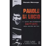 Parole di Lucio. I 5 giorni che proiettarono Battisti nelle orecchie del rock