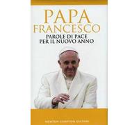 Parole di pace per il nuovo anno e un mondo migliore