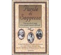 Parole di saggezza. Una raccolta di saggi di tre grandi maestri spirituali