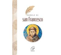Parole di San Francesco. Nuova ediz.