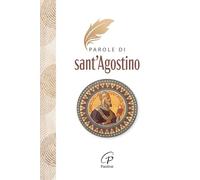 Parole di Sant'Agostino. Nuova ediz.