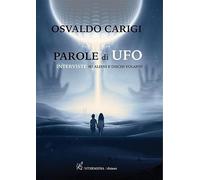 Parole di ufo. Interviste su alieni e dischi volanti