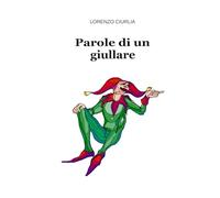 PAROLE DI UN GIULLARE