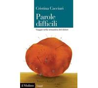 Parole difficili. Viaggio nella semantica del dolore