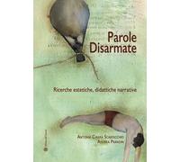 Parole disarmate. Ricerche estetiche, didattiche narrative